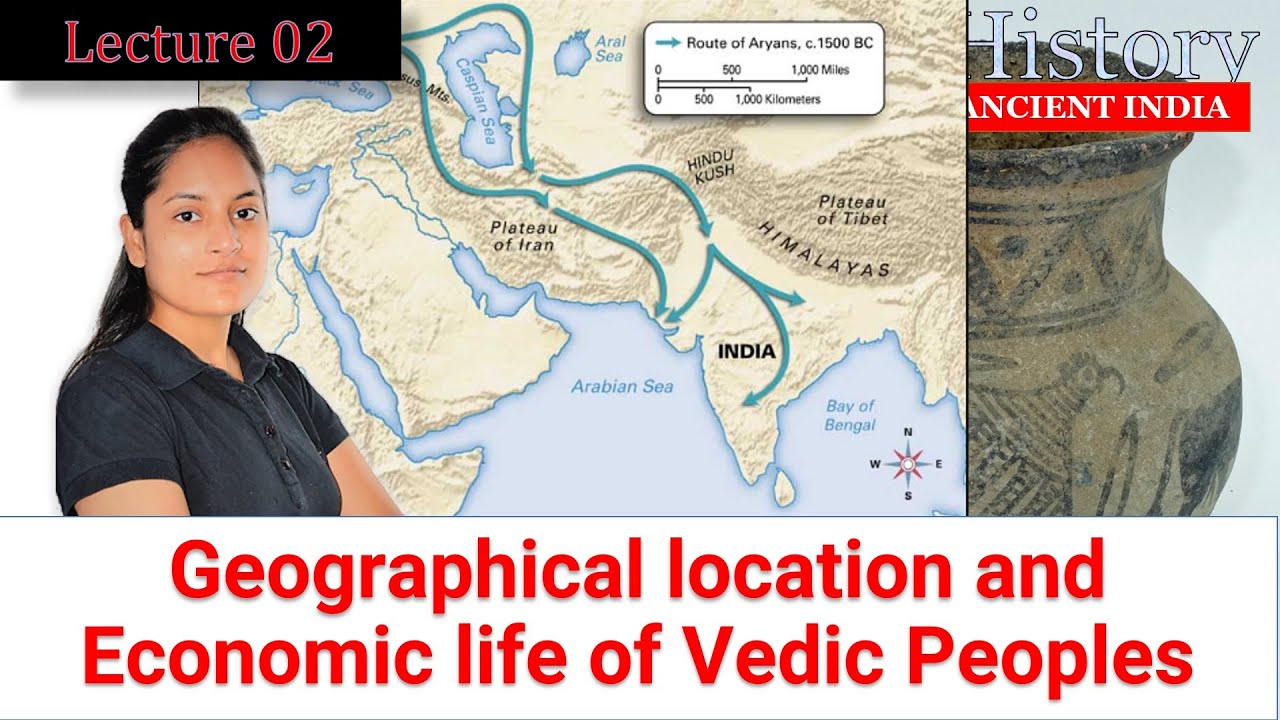L02 Geographical location and Economic life of Vedic Peoples Ancient Indian History YouTube
