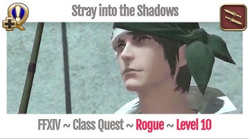 FFXIV Rogue Level 10 Class Quest ~ A Realm Reborn ~ Stray into the Shadows