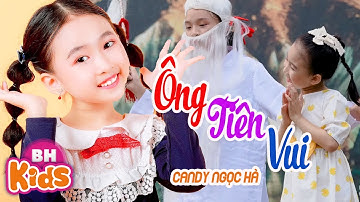 Ông Tiên Vui Ông Có Cái Râu Dài ♫ Candy Ngọc Hà ♫ Nhạc Thiếu Nhi Vui Nhộn [MV 4K]