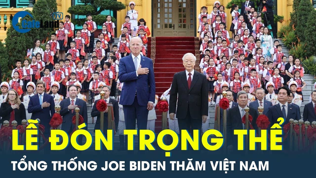 Lễ đón trọng thể tổng thống Mỹ Joe Biden đến thăm Việt Nam | CafeLand