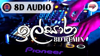 Ilsara (ඉල්සාරා) Remix | Swetha Hina | 8D Audio | Danux Remix | Lakshitha Production