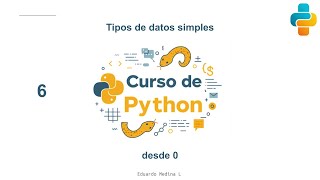 06 - Python desde 0. Tipos de datos simples