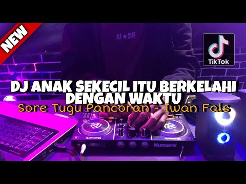 DJ ANAK SEKECIL ITU BERKELAHI DENGAN WAKTU | SORE TUGU PANCORAN | IWAN FALS | FULL BASS (DJ CAKEP)