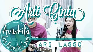 Video thumbnail of "Ari Lasso - Arti Cinta (Live Acoustic Cover by Aviwkila)"