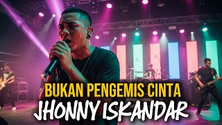 Bukan Pengemis Cinta - Jhonny Iskandar | Rock Cover