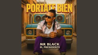 portate bien - Mr Black El Presidente