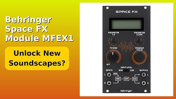 REVIEW (2025): Behringer Space FX Module MFEX1. Features.