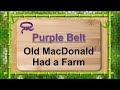 5 purple belt  old macdonald