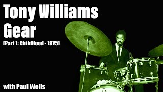 A Look at Tony Williams Gear (Part 1)  with Paul Wells  EP 223