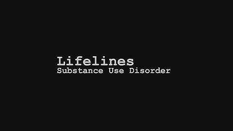 Lifelines - Substance Use Disorder
