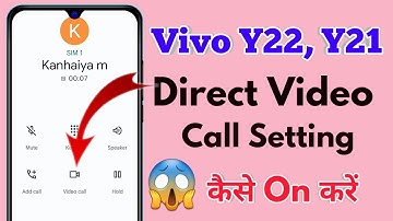 how to direct video call in vivo y22, vivo y22 video call kaise karen