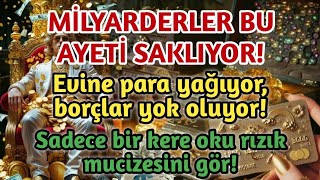Milyarderlerin Sakladığı Bu Ayeti Oku Rızık Yağar, Borçlar Sıfırlanır Sadece 1 Kere Yetiyor