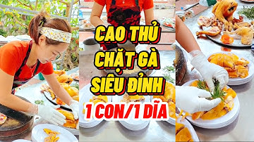 Chặt Gà Siêu Đỉnh 1 Con Xếp Thành 4 Đĩa