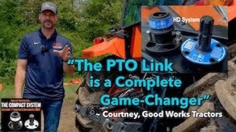 Good Works Tractors - Get the PTO Link® (HD + Compact) A Complete Game-Changer! (Updated-52sec)
