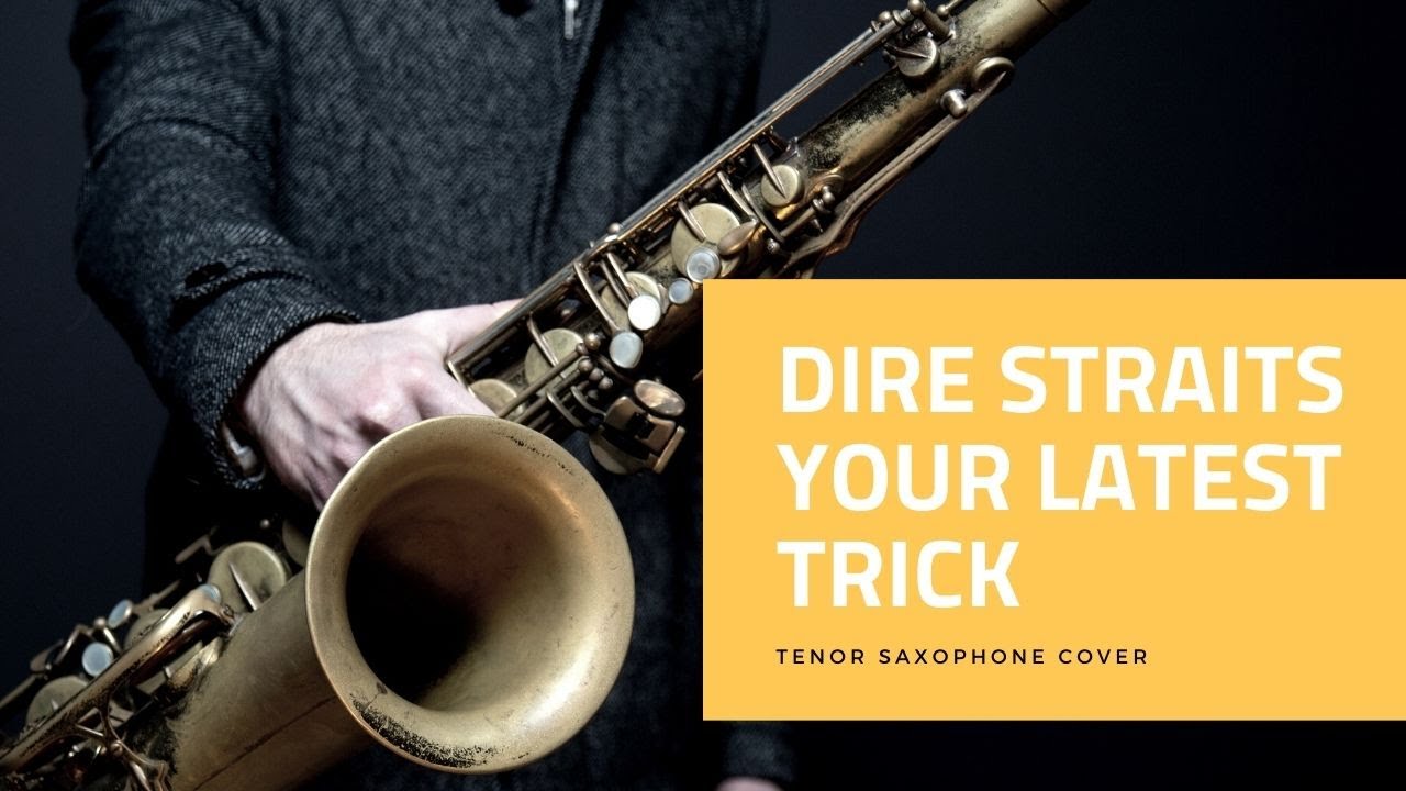 Dire Straits "Your latest trick" Saxophone Cover YouTube