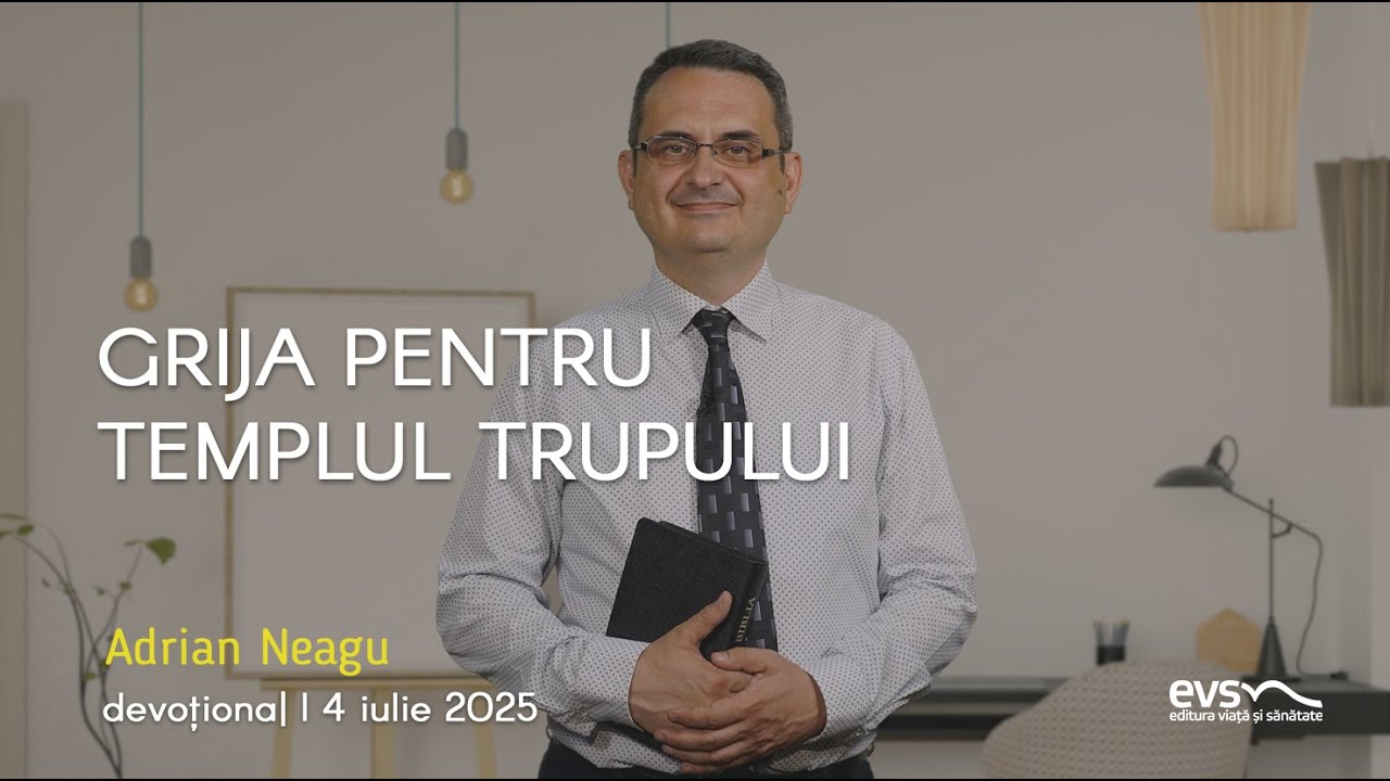 GRIJA PENTRU TEMPLUL TRUPULUI