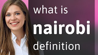 Nairobi • what is NAIROBI definition