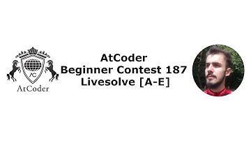 AtCoder Beginner Contest 187 Livesolve [A-E]
