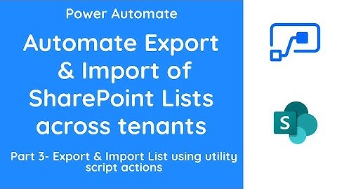 PowerAutomate - Automate Export & Import of SharePoint Lists from one tenant to another tenant-Part3