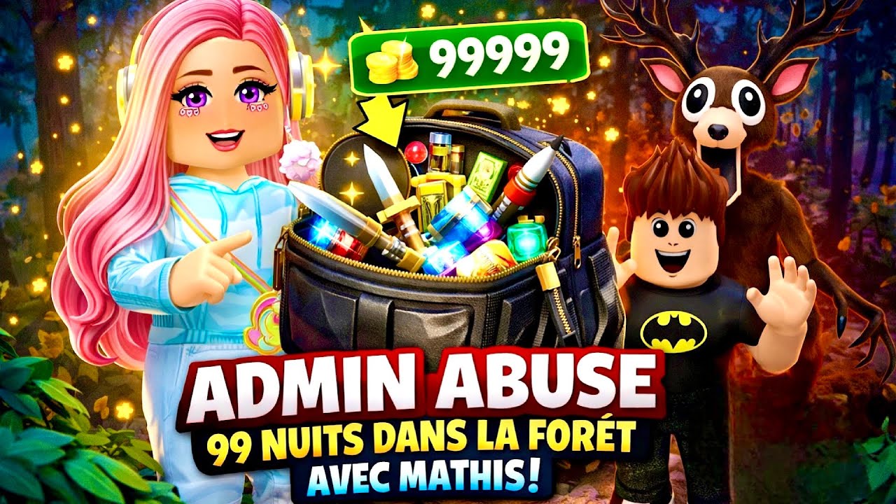 J'AI EU LE SAC DE MES RÊVES 🤩!!! ADMIN ABUSE 99 NUITS DANS LA FORÊT AVEC MATHIS! ROBLOX