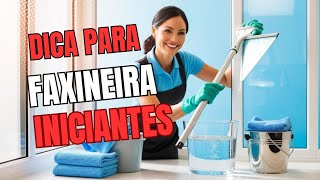 Dicas Para Faxineira Iniciantes