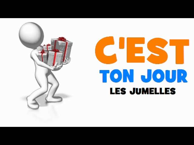 Joyeux Anniversaire Les Jumelles Youtube