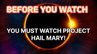 WATCH THIS Before You See PROJECT HAIL MARY! (Essential Guide)
