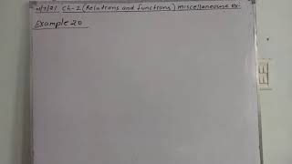 Ch-2 Relations and Functions (Miscellaneous Examples-example 20)