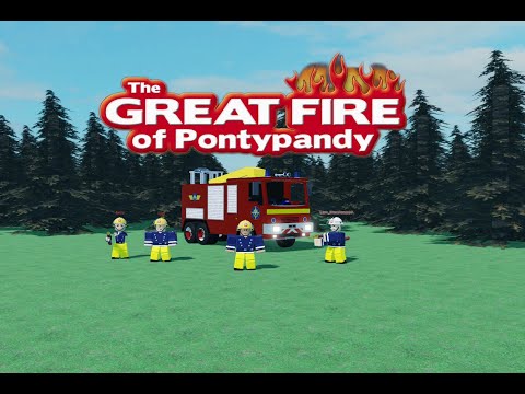 Roblox Fireman Sam The Great Fire Of Pontypandy The Movie