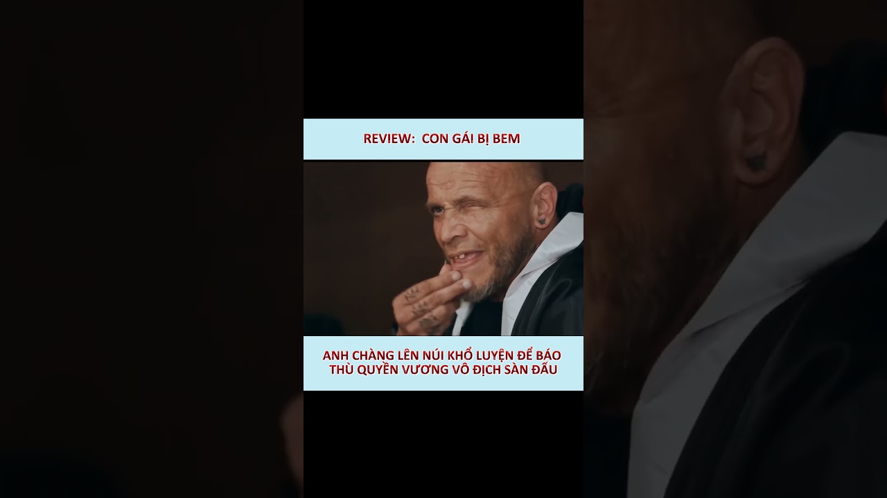 ANH CHÀNG LÊN NÚI KHỔ LUYỆN ĐỂ BÁO THÙ 