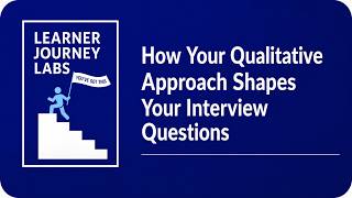How Your Qualitative Approach Shapes Your Interview Questions 2