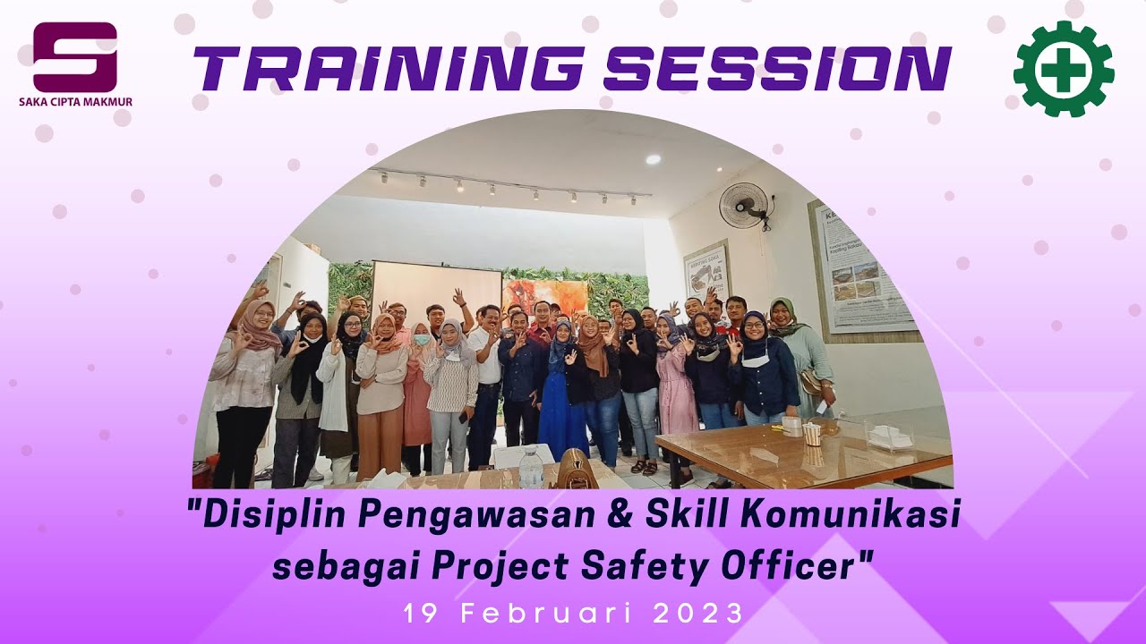 Training K3 Disiplin Pengawasan & Skill Komunikasi sebagai Project Safety Officer