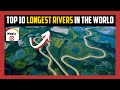 Top 10 Longest Rivers in the World | Maple 10