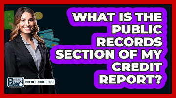 What Is The Public Records Section Of My Credit Report? - CreditGuide360.com
