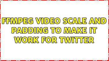 ffmpeg video scale and padding to make it work for twitter