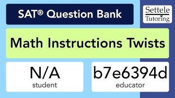 Math Instructions Twists 3 (SAT Question Bank b7e6394d)