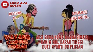 AKSI BUNG KOMA RHAMARIMARI DAN MINUL DARAH TINGGI DUET NYANYI OH PLOSAN  - WAYANG KAMPUNG SEBELAH