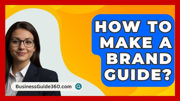 How To Make A Brand Guide? - BusinessGuide360.com