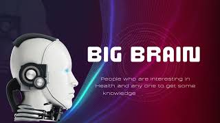 BIG Brain channel intro