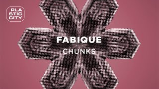 Fabique - Chunks (Plastic City)