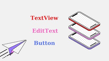 Sử dụng TextView-EditText-Button trong android | android tutorial