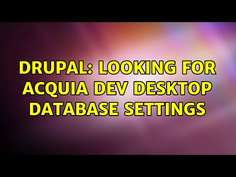 Drupal: Looking for Acquia Dev Desktop database settings (7 Solutions!!)