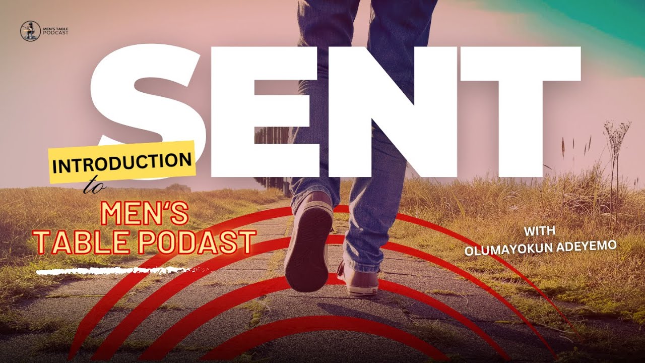 MEN'S TABLE PODCAST| SENT #introduction - YouTube