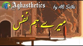 Meray Hamnafas | Ali Sethi | Urdu Lyrics | Aghasthetics