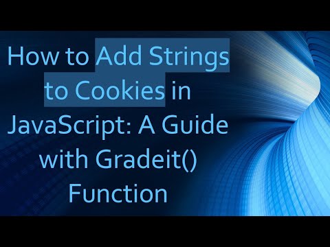How to Add Strings to Cookies in JavaScript: A Guide with Gradeit() Function