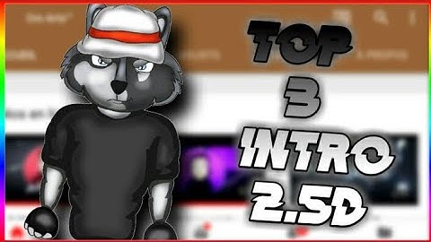 TOP 3 INTRO MASCOTTE 2.5D #1 INTRO BY Cro Artz™