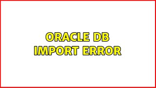 Oracle DB import error
