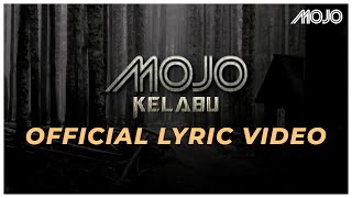 Miniatura de vídeo de "MOJO - Kelabu (Official Lyric Video)"