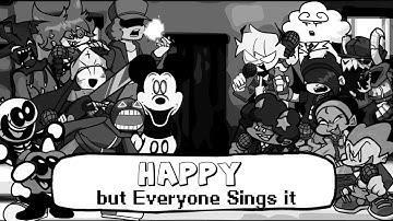FNF HAPPY but everyone sings it - Friday Night Funkin