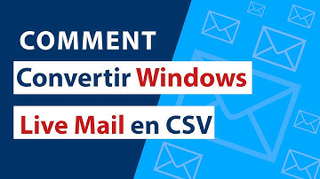 Comment convertir Windows Live Mail en CSV pour Windows OS?